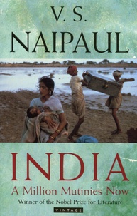 Vidiadhar Surajprasad Naipaul - India. A Million Mutinies Now.