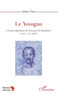 Le Yovogan - Un haut dignitaire du royaume du Danhomè
