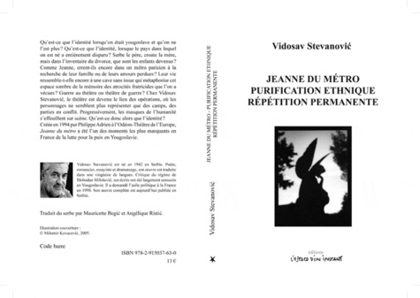 Vidosav Stevanovic - Jeanne du métro, Purification ethnique & Répétition permanente.