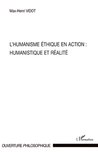 L'humanisme éthique en action : humanistique et réalité