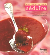 100 Recettes pour séduire