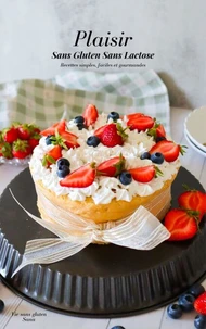Plaisir sans gluten sans lactose