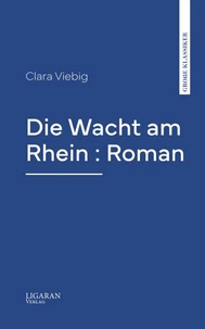 Die Wacht am Rhein : Roman