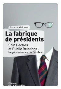 La fabrique de présidents