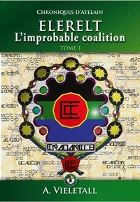  Vieletall - ELERELT : L'improbable coalition. Tome 1.