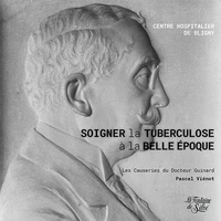 Soigner la tuberculose à la Belle Epoque à Bligny