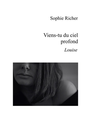 Sophie Richer - Viens-tu du ciel profond - Louise.