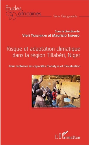 Vieri Tarchiani et Maurizio Tiepolo - Risque et adaptation climatique dans la région Tillabéri, Niger - Pour renforcer les capacités d'analyse et d'évaluation.