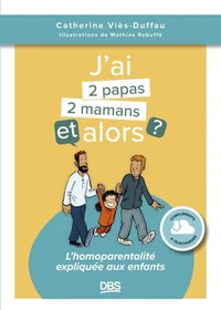 J’ai 2 papas/2 mamans, et alors ?