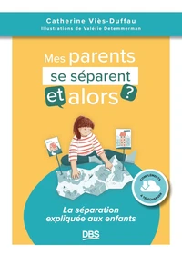 Mes parents se séparent, et alors ?
