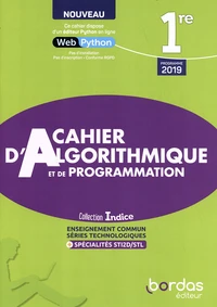 Cahier d'algorithmique et de programmation 1re enseignement commun séries technologiques + spécialités STI2D/STL