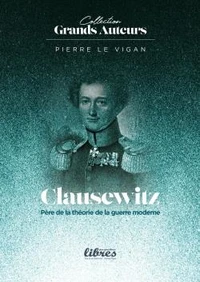 Clausewtiz père de la théorie de la guerre moderne