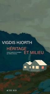 Vigdis Hjorth - Héritage et milieu.