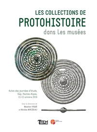 Les collections de Protohistoire dans les musées