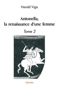 Antonella, la renaissance d'une femme Tome 2