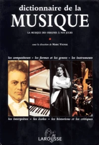Dictionnaire De La Musique. La Musique Des Origines A Nos Jours