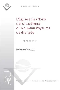 L'Eglise et les Noirs dans l'Audience du Nouveau royaume de Grenade