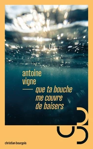 Que ta bouche me couvre de baisers