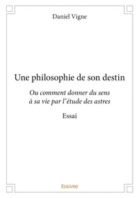 Une philosophie de son destin