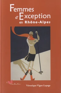 Femmes d'exception en Rhône-Alpes