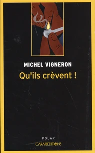 Qu'ils crèvent !