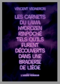 Les carnets du lama Hydrozen Rinpoché tels qu’ils furent découverts dans une braderie de Liège