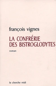 La confrérie des bistroglodytes