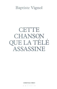 Cette Chanson Que La Tele Assassine