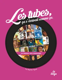 Les tubes, ca s'écrivait comme ça