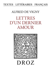 Vigny alfred De - Lettres d'un dernier amour - Correspondance inédite avec "Augusta".