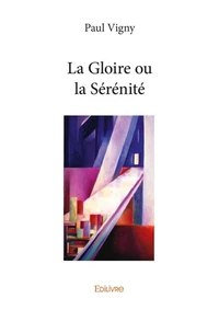 La gloire ou la sérénité