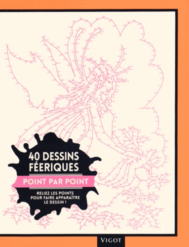  Vigot - 40 dessins féeriques point par point - Reliez les points pour faire apparaître le dessin !.