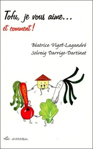 Tofu, je vous aime et comment !