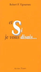Et Si Je Vous Disais...