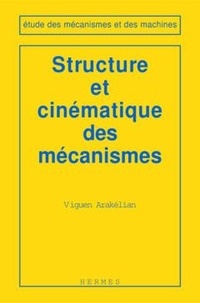 Viguen Arakélian - Structure et cinématique des mécanismes.