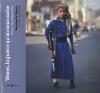 Yémen, la guerre qu'on nous cache