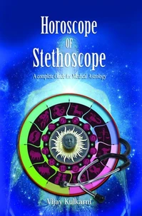 Horoscope of Stethoscope - A Complete Guide for Medical Astrology