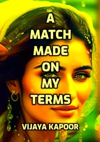Téléchargez des livres d'allumage gratuits torrents A Match Made on My Terms par Vijaya Kapoor PDF MOBI