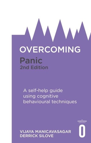 Overcoming Panic, 2nd Edition. A self-help guide using cognitive behavioural techniques