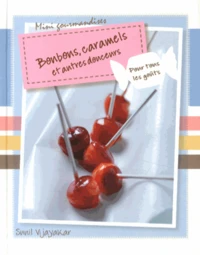 Bonbons, caramels et autres douceurs