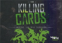  Vik et Gabriel Pardon - Killing cards - Aliens : Un seul survivra.