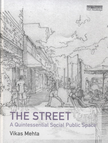 Vikas Mehta - The Street - A Quintessential Social Public Space.