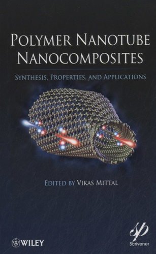 Vikas Mittal - Polymer Nanotube Nanocomposites - Synthesis, Properties, and Applications.