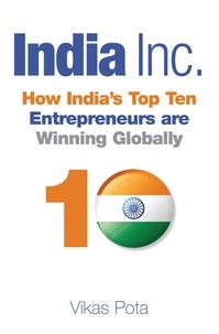Vikas Pota - India Inc. - How India's Top Ten Entrepreneurs are Winning Globally.