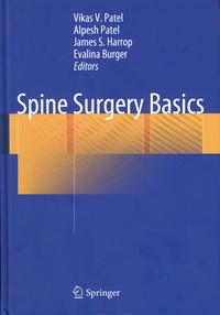 Vikas V. Patel et Alpesh Patel - Spine Surgery Basics.