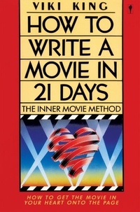 Viki King - How to Write a Movie in 21 Days - The Inner Movie Method.