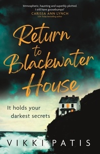 Vikki Patis - Return to Blackwater House - a haunting and atmospheric psychological suspense thriller that will keep you gripped for 2023.