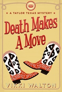  Vikki Walton - Death Makes A Move - A Taylor Texas Mystery.