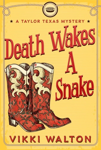  Vikki Walton - Death Wakes A Snake - A Taylor Texas Mystery.