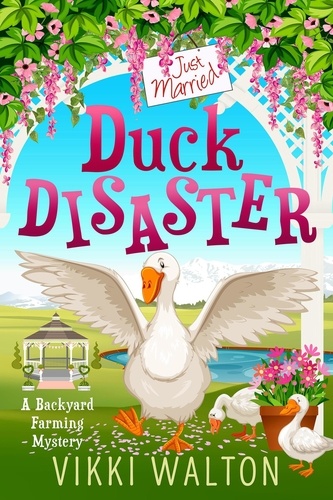  Vikki Walton - Duck Disaster - A Backyard Farming Mystery, #6.